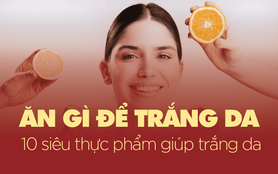 ăn gì để trắng da tự nhiên