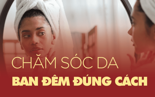 các bước dưỡng da ban đêm